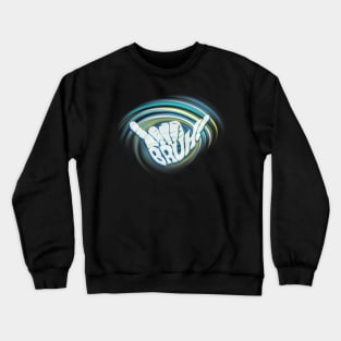 Shaka brah ASL let’s play surf style shred the gnar Crewneck Sweatshirt